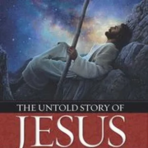 The Untold Story of Jesus