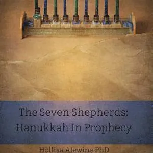 The Seven Shepherds: Hanukkah in Prophecy
