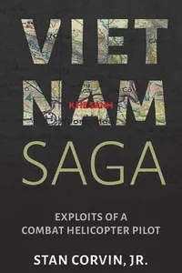 Vietnam Saga: Exploits of a Combat Helicopter Pilot