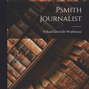 Psmith Journalist