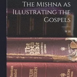 Mishna as Illustrating the Gospels