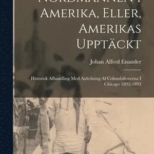 Nordmännen I Amerika, Eller, Amerikas Upptäckt