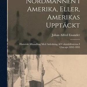 Nordmännen I Amerika, Eller, Amerikas Upptäckt