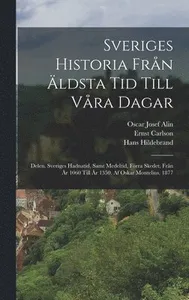 Sveriges Historia Från Äldsta Tid Till Våra Dagar