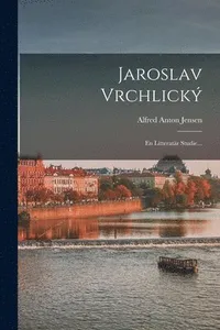 Jaroslav Vrchlickÿ