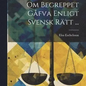 Om Begreppet Gåfva Enligt Svensk Rätt ...