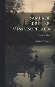 Samlade Skrifter, Minnesupplaga
