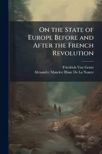 On the State of Europe Before and After the French Revolution