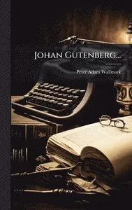Johan Gutenberg...