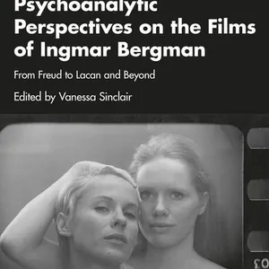 Psychoanalytic Perspectives on the Films of Ingmar Bergman