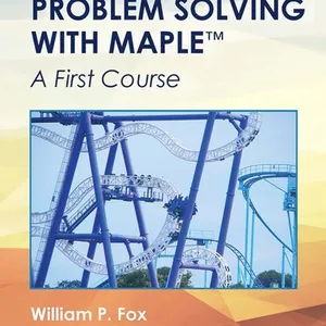 Advanced Problem Solving with Maple