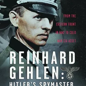 Reinhard Gehlen: Hitler's Spymaster