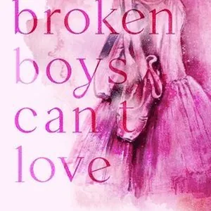 Broken Boys Can't Love - Special Edition