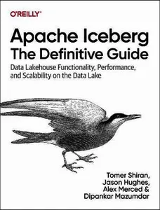 Apache Iceberg: The Definitive Guide