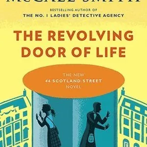 The Revolving Door of Life: 44 Scotland Street Series (10)