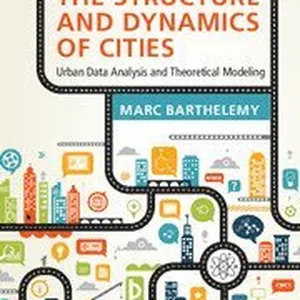 The Structure and Dynamics of Cities