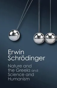 'Nature and the Greeks' and 'Science and Humanism'