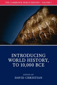 The Cambridge World History: Volume 1, Introducing World History, to 10,000 BCE