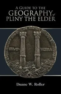 A Guide to the Geography of Pliny the Elder