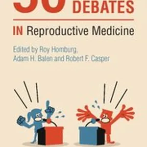 50 Big Debates in Reproductive Medicine