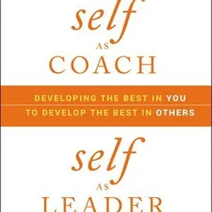 Self as Coach, Self as Leader