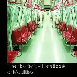 Routledge Handbook of Mobilities