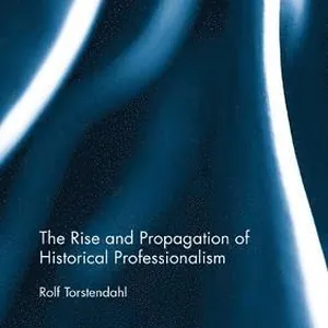 Rise and Propagation of Historical Professionalism