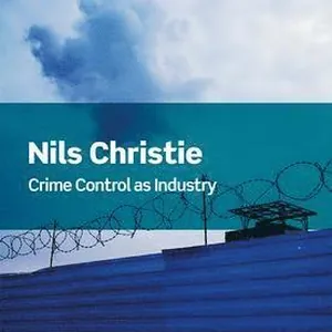 Crime Control As Industry