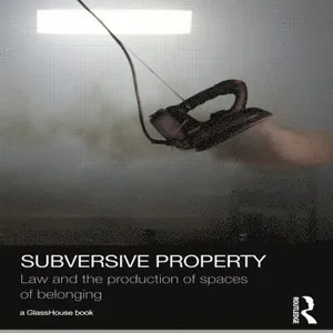 Subversive Property