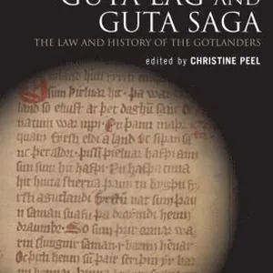 Guta Lag and Guta Saga: The Law and History of the Gotlanders