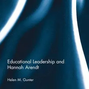 Educational Leadership and Hannah Arendt