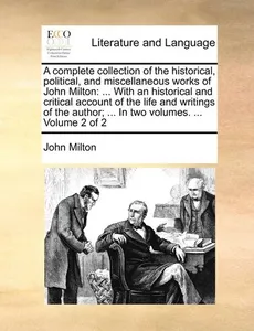 complete collection of the historical, political, and miscellaneous works of John Milton