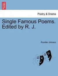 Single Famous Poems. Edited by R. J.