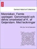 Menniskan. Femte Upplagan. Genomsedd Och Delvis Omarbetad AF K. AF Geijerstam. Med Teckningar