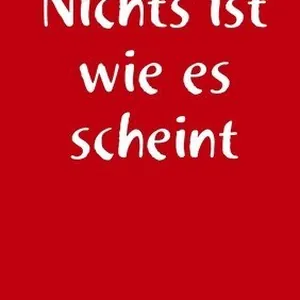 Nichts Ist Wie Es Scheint