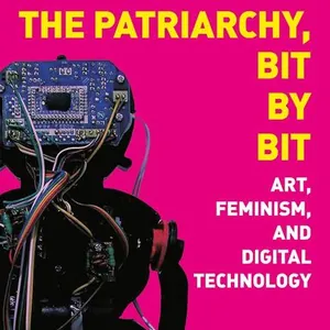 Dismantling the Patriarchy, Bit by Bit