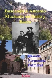 Buscando a Antonio Machado En Soria y Baeza