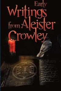 Early Writings of Aleister Crowley