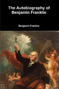 The Autobiography of Benjamin Franklin