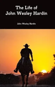 Life of John Wesley Hardin