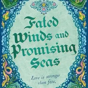 Fated Winds and Promising Seas