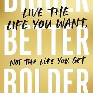 Bigger, Better, Bolder