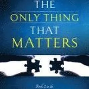 The Only Thing That Matters