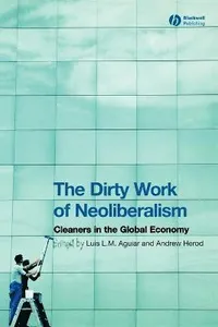 Dirty Work of Neoliberalism