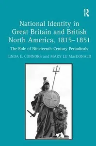 National Identity in Great Britain and British North America, 1815-1851