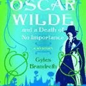 Oscar Wilde and a Death of No Importance: A Mystery