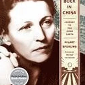 Pearl Buck in China: Journey to the Good Earth