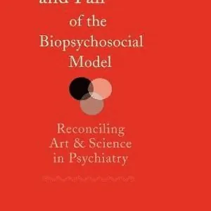 Rise and Fall of the Biopsychosocial Model