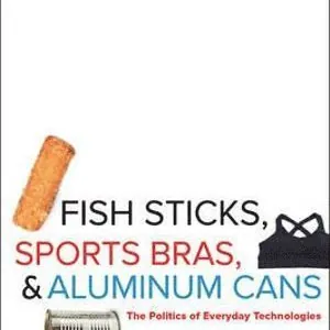 Fish Sticks, Sports Bras, and Aluminum Cans