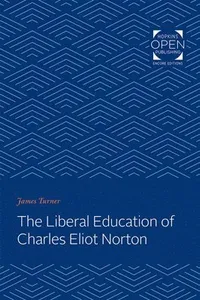 Liberal Education of Charles Eliot Norton